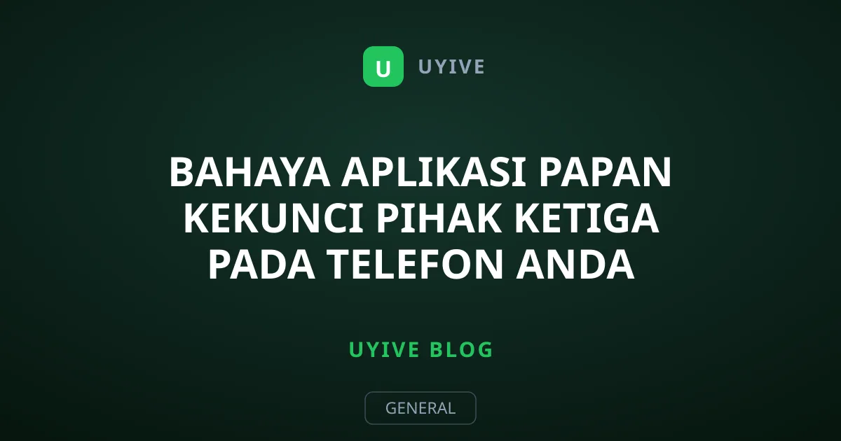 Bahaya Aplikasi Papan Kekunci Pihak Ketiga Pada Telefon Anda